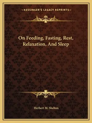 O stravovaní, pôste, odpočinku, relaxácii a spánku - On Feeding, Fasting, Rest, Relaxation, And Sleep