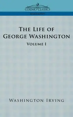 Život Georgea Washingtona - I. diel - The Life of George Washington - Volume I
