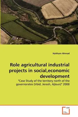 Úloha poľnohospodárskych priemyselných projektov v sociálnom a hospodárskom rozvoji - Role agricultural industrial projects in social, economic development