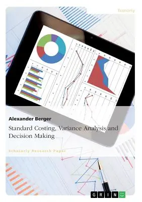 Štandardné kalkulácie nákladov, analýza odchýlok a rozhodovanie - Standard Costing, Variance Analysis and Decision-Making