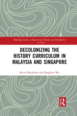 Dekolonizácia učebných osnov dejepisu v Malajzii a Singapure - Decolonizing the History Curriculum in Malaysia and Singapore