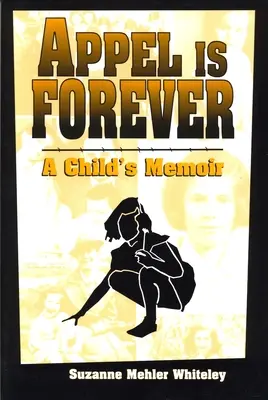 Appel je večný: Spomienky dieťaťa - Appel Is Forever: A Child's Memoir