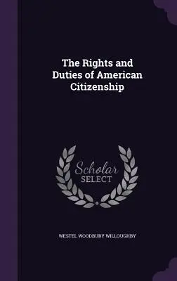 Práva a povinnosti amerického občianstva - The Rights and Duties of American Citizenship