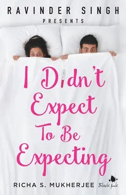 Nečakala som, že budem čakať (Ravinder Singh predstavuje) - I Didn't Expect to be Expecting (Ravinder Singh Presents)