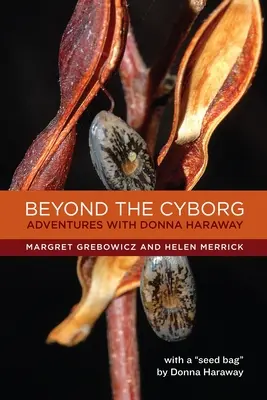 Za hranicami kyborga: Dobrodružstvá s Donnou Haraway - Beyond the Cyborg: Adventures with Donna Haraway