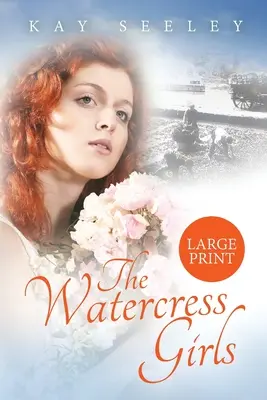 The Watercress Girls: The Watercress Girls: The Watercress Girls: The Watercress Girls: Vydanie vo veľkom formáte - The Watercress Girls: Large Print Edition