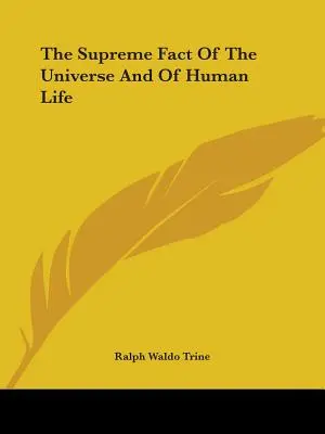 Najvyššia skutočnosť vesmíru a ľudského života - The Supreme Fact Of The Universe And Of Human Life