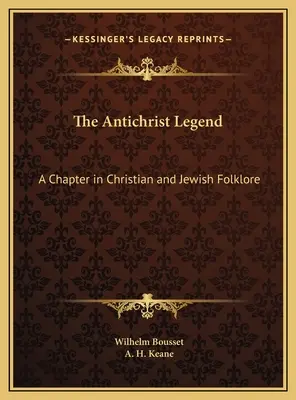Legenda o Antikristovi: Kapitola z kresťanského a židovského folklóru - The Antichrist Legend: A Chapter in Christian and Jewish Folklore
