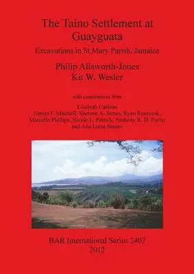 Osada Tano v Guayguate: Mary, Jamajka: vykopávky v St Mary Parish, Jamajka - The Tano Settlement at Guayguata: Excavations in St Mary Parish, Jamaica