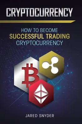 Kryptomena: Ako sa stať úspešným obchodníkom s kryptomenami - Cryptocurrency: How to Become Successful Trading Cryptocurrency