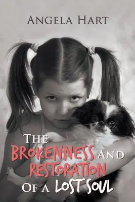 Zlom a obnova stratenej duše - The Brokenness and Restoration of a Lost Soul