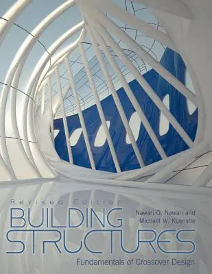 Stavebné konštrukcie: Základy krížového navrhovania (revidované vydanie) - Building Structures: Fundamentals of Crossover Design (Revised Edition)