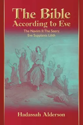 Biblia podľa Evy: Naviim II: Vidiaci: Eva nahradí Lilith - The Bible According to Eve: Naviim II: The Seers: Eve Supplants Lilith