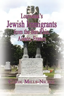 Židovskí prisťahovalci z Louisiany pochádzajúci z Bas-Rhin, Alsasko, Francúzsko - Louisiana's Jewish Immigrants from the Bas-Rhin, Alsace, France