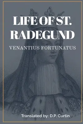 Život svätej Radegundy - Life of St. Radegund