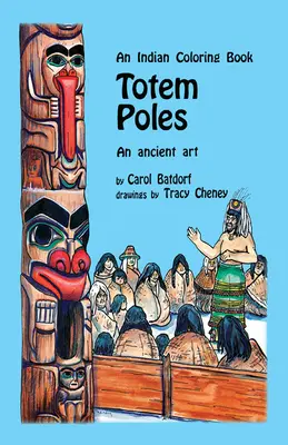 Totemové stĺpy Omaľovánky: Staroveké umenie - Totem Poles Coloring Book: An Ancient Art