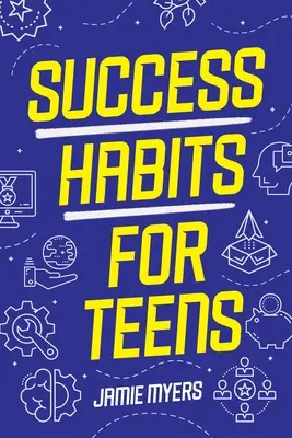 Návyky úspešnosti pre tínedžerov - Success Habits for Teens