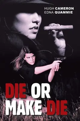 Zomrieť alebo prinútiť zomrieť - Die or Make Die