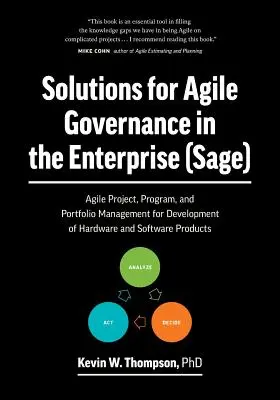 Riešenia pre agilné riadenie v podniku (SAGE): Agilné riadenie projektov, programov a portfólia pre vývoj hardvéru a softvéru Pro - Solutions for Agile Governance in the Enterprise (SAGE): Agile Project, Program, and Portfolio Management for Development of Hardware and Software Pro