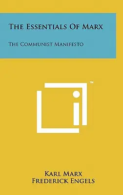 Základy Marxa: Komunistický manifest - The Essentials Of Marx: The Communist Manifesto