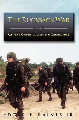 Vojna s ruksakmi: operačná logistika americkej armády v Grenade, 1983 - The Rucksack War: U.S. Army Operational Logistics in Grenada, 1983