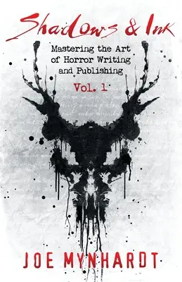 Stíny a atrament: Vydavateľstvo hororu: Štyridsaťštyri hororových kníh a atramentov - Shadows & Ink: Mastering the Art of Horror Writing and Publishing