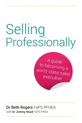 Profesionálny predaj: Príručka, ako sa stať vedúcim pracovníkom v oblasti predaja na svetovej úrovni - Selling Professionally: A Guide to Becoming a World-Class Sales Executive