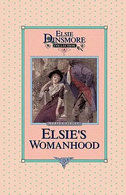 Elsino ženstvo, kniha 4 - Elsie's Womanhood, Book 4