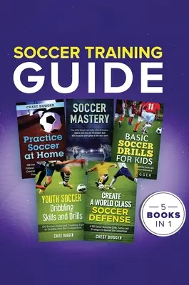 Sprievodca futbalovým tréningom: 5 kníh v 1 - Soccer Training Guide: 5 Books in 1
