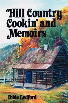 Hill Country Cookin' a memoáre - Hill Country Cookin' and Memoirs