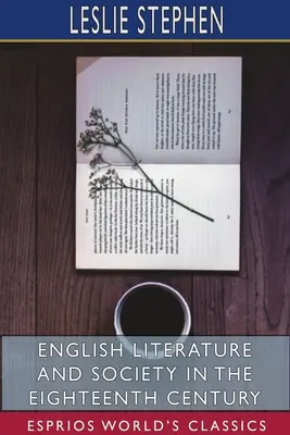 Anglická literatúra a spoločnosť v osemnástom storočí (Esprios Classics) - English Literature and Society in the Eighteenth Century (Esprios Classics)