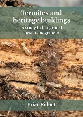 Termity a pamiatkové budovy: Štúdia integrovanej ochrany proti škodcom - Termites and Heritage Buildings: A Study in Integrated Pest Management