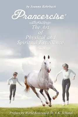Prancercise: Umenie fyzickej a duchovnej dokonalosti - Prancercise: The Art of Physical and Spiritual Excellence