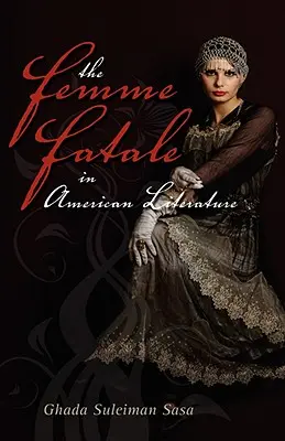 Femme Fatale v americkej literatúre - The Femme Fatale in American Literature