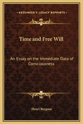 Čas a slobodná vôľa: Esej o bezprostredných dátach vedomia - Time and Free Will: An Essay on the Immediate Data of Consciousness