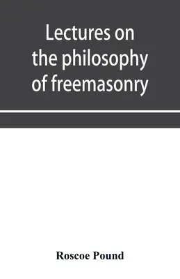 Prednášky o filozofii slobodomurárstva - Lectures on the philosophy of freemasonry