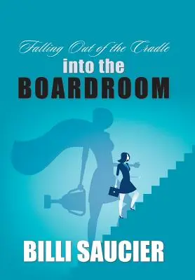 Pád z kolísky do rokovacej miestnosti - Falling out of the Cradle into the Boardroom