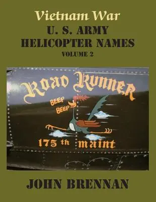 Názvy vrtuľníkov americkej armády počas vojny vo Vietname, 2. zväzok - Vietnam War U. S. Army Helicopter Names, Volume 2