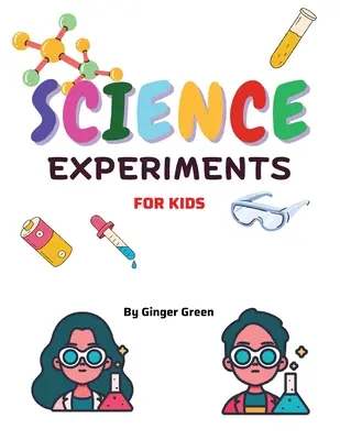 Vedecké experimenty pre deti: Pre deti od 3 do 11 rokov - Children's Science Experiments: For ages 3-11