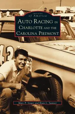 Automobilové preteky v Charlotte a v okrese Carolina Piedmont - Auto Racing in Charlotte and the Carolina Piedmont
