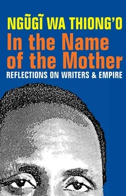V mene matky: Úvahy o spisovateľoch a impériu - In the Name of the Mother: Reflections on Writers and Empire