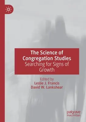 Veda o štúdiu kongregácie: Hľadanie znakov rastu - The Science of Congregation Studies: Searching for Signs of Growth