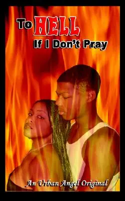Do pekla, ak sa nemodlím - To Hell if I Don't Pray