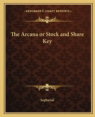 Arkány alebo kľúč k akciám a podielom - The Arcana or Stock and Share Key