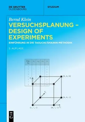 Versuchsplanung - Design of Experiments: Einfhrung in Die Taguchi Und Shainin - Methodik