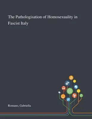 Patologizácia homosexuality vo fašistickom Taliansku - The Pathologisation of Homosexuality in Fascist Italy