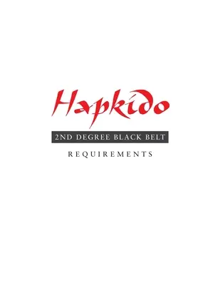Hapkido: požiadavky na čierny opasok 2. stupňa - Hapkido: 2nd Degree Black Belt Requirements