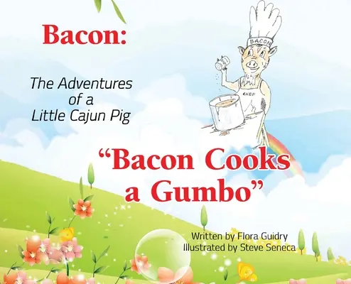 Slanina: Dobrodružstvá malého cajunského prasiatka: Slanina varí gumbo - Bacon: The Adventures of a Little Cajun Pig: Bacon Cooks a Gumbo