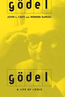 Godel: Život logiky - Godel: A Life of Logic