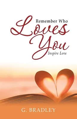 Pamätaj, kto ťa miluje: Inšpiruj sa láskou - Remember Who Loves You: Inspire Love